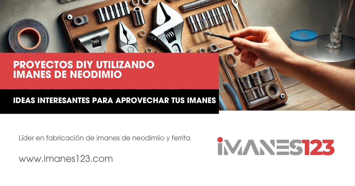 Proyectos DIY Utilizando Imanes de Neodimio